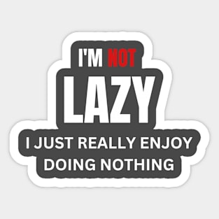 i'm not lazy funny Sticker